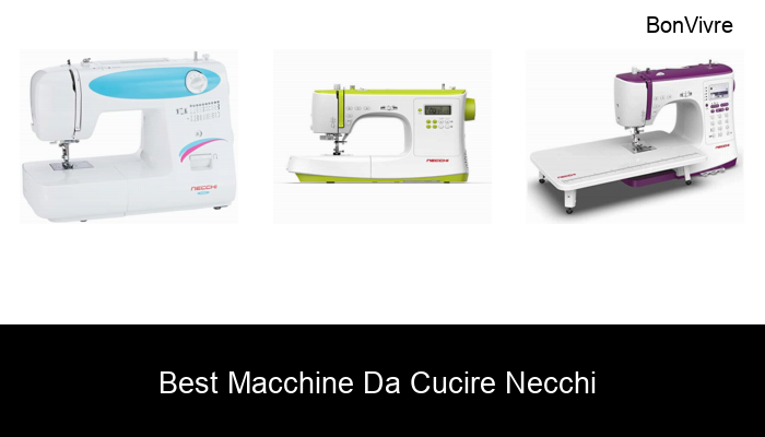 40 La migliore macchine da cucire necchi del 2022 – Non acquistare una macchine da cucire necchi finché non leggi QUESTO!