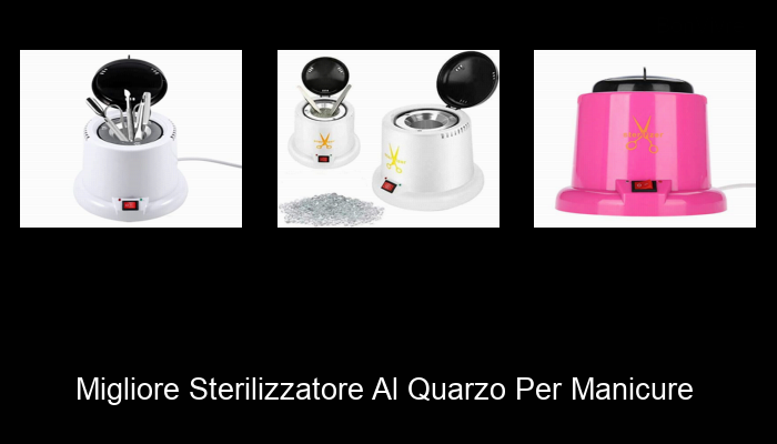 40 La migliore sterilizzatore al quarzo per manicure del 2022 – Non acquistare una sterilizzatore al quarzo per manicure finché non leggi QUESTO! 40 La migliore sterilizzatore al quarzo per manicure del 2022 – Non acquistare una sterilizzatore al quarzo per manicure finché non leggi QUESTO!