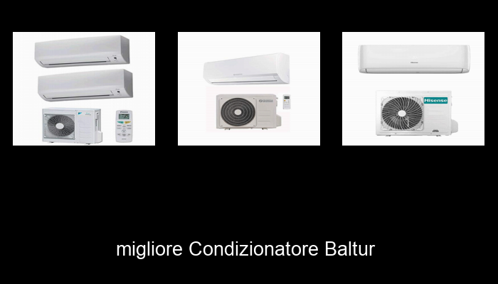 Le Migliori 10 condizionatore baltur del 2023 – Non Osare Acquistare Prima di Leggere QUESTO!