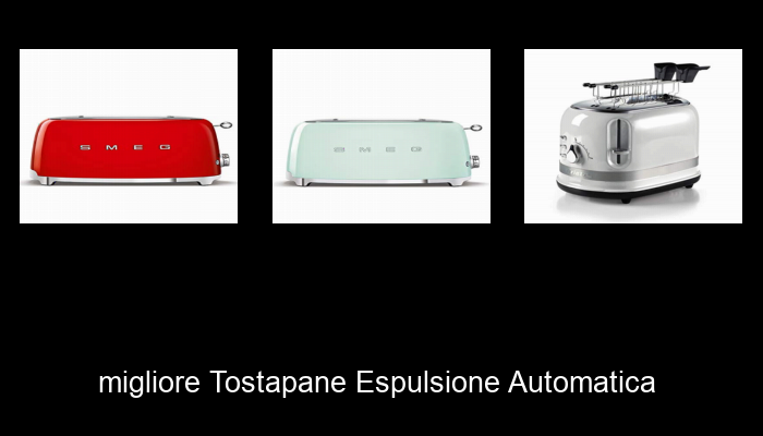 Le Migliori 10 tostapane espulsione automatica del 2023 – Non Osare Acquistare Prima di Leggere QUESTO!