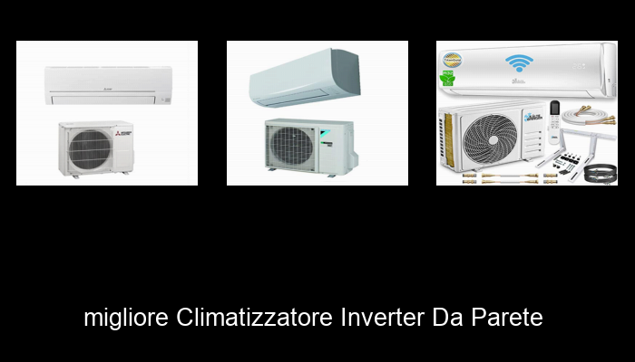 Le Migliori 10 climatizzatore inverter da parete del 2023 – Non Osare Acquistare Prima di Leggere QUESTO! Le Migliori 10 climatizzatore inverter da parete del 2023 – Non Osare Acquistare Prima di Leggere QUESTO!
