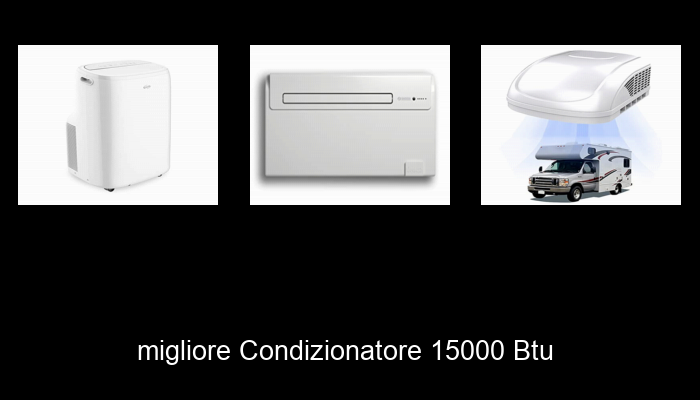 Le Migliori 10 condizionatore 15000 btu del 2023 – Non Osare Acquistare Prima di Leggere QUESTO! Le Migliori 10 condizionatore 15000 btu del 2023 – Non Osare Acquistare Prima di Leggere QUESTO!