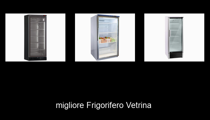 Le Migliori 10 frigorifero vetrina del 2023 – Non Osare Acquistare Prima di Leggere QUESTO! Le Migliori 10 frigorifero vetrina del 2023 – Non Osare Acquistare Prima di Leggere QUESTO!