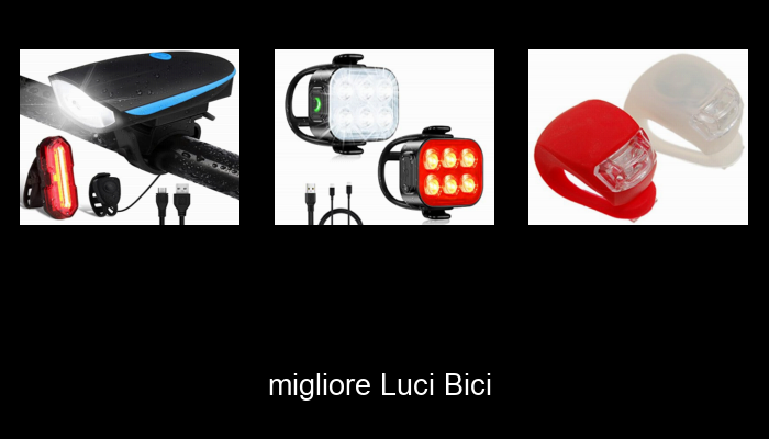 Le Migliori 10 luci bici del 2023 – Non Osare Acquistare Prima di Leggere QUESTO! Le Migliori 10 luci bici del 2023 – Non Osare Acquistare Prima di Leggere QUESTO!