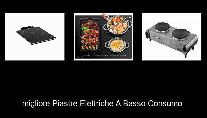 Le Migliori 10 piastre elettriche a basso consumo del 2023 – Non Osare Acquistare Prima di Leggere QUESTO! Le Migliori 10 piastre elettriche a basso consumo del 2023 – Non Osare Acquistare Prima di Leggere QUESTO!