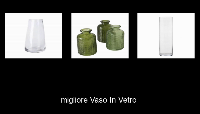 Le Migliori 10 vaso in vetro del 2023 – Non Osare Acquistare Prima di Leggere QUESTO! Le Migliori 10 vaso in vetro del 2023 – Non Osare Acquistare Prima di Leggere QUESTO!