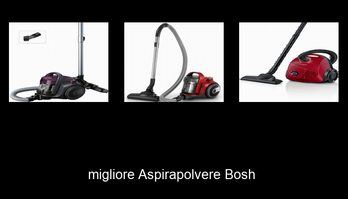 Le Migliori 10 aspirapolvere bosh del 2024 – La Nostra Raccomandazione Le Migliori 10 aspirapolvere bosh del 2024 – La Nostra Raccomandazione
