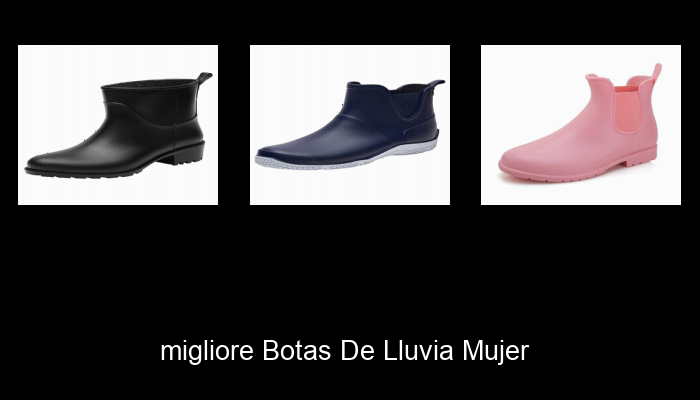 Le Migliori 10 botas de lluvia mujer del 2024 – La Nostra Raccomandazione