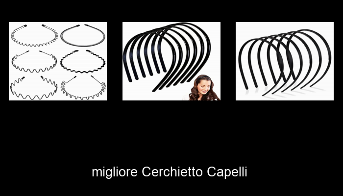 Le Migliori 10 cerchietto capelli del 2024 – La Nostra Raccomandazione