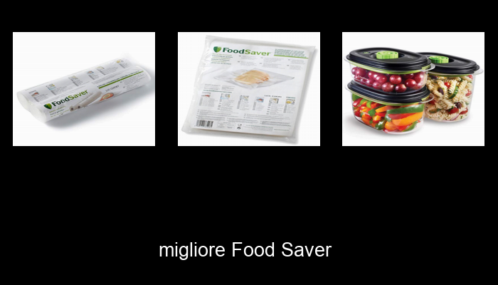 Le Migliori 10 food saver del 2024 – La Nostra Raccomandazione