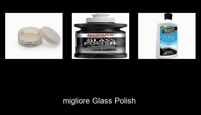 Le Migliori 10 glass polish del 2024 – La Nostra Raccomandazione
