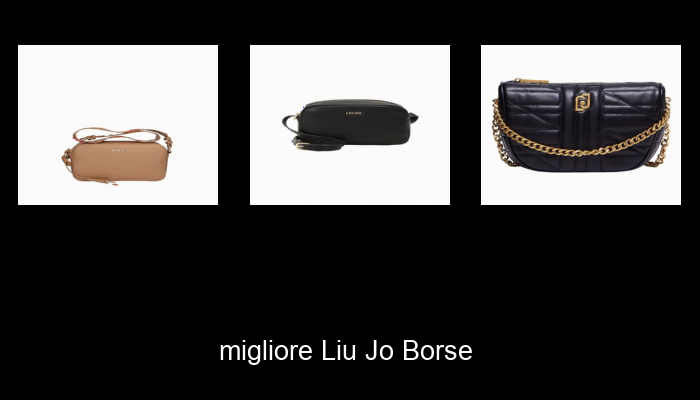 Le Migliori 10 liu jo borse del 2024 – La Nostra Raccomandazione