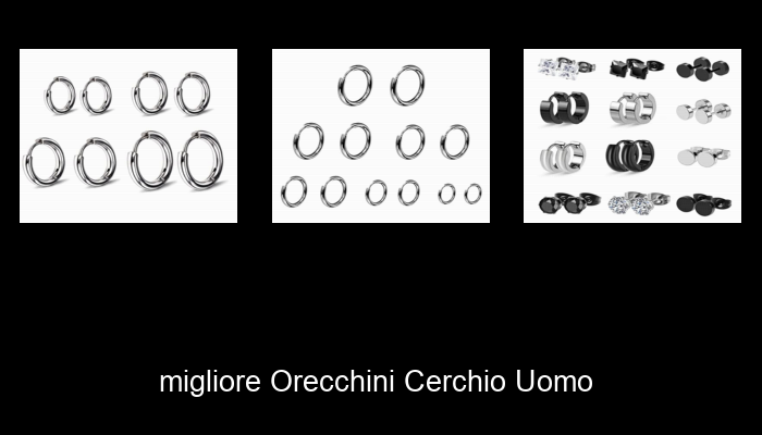 Le Migliori 10 orecchini cerchio uomo del 2024 – La Nostra Raccomandazione