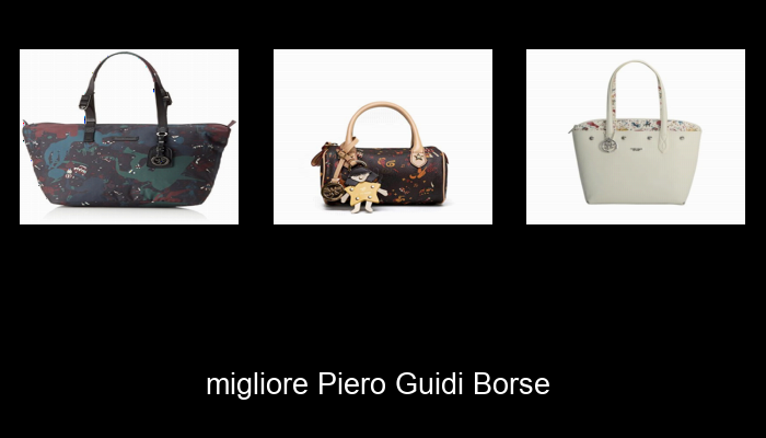Le Migliori 10 piero guidi borse del 2024 – La Nostra Raccomandazione Le Migliori 10 piero guidi borse del 2024 – La Nostra Raccomandazione
