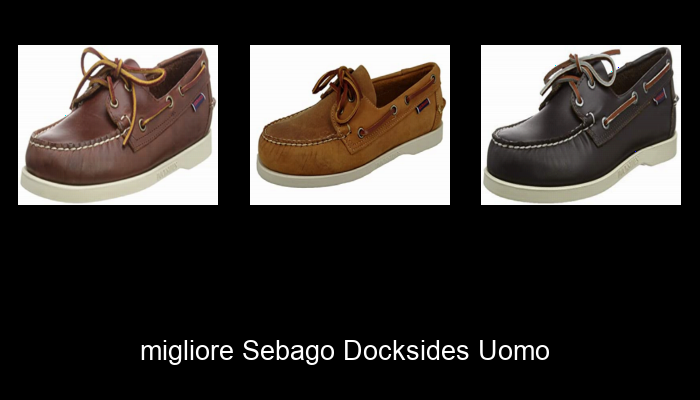 Le Migliori 10 sebago docksides uomo del 2024 – La Nostra Raccomandazione Le Migliori 10 sebago docksides uomo del 2024 – La Nostra Raccomandazione