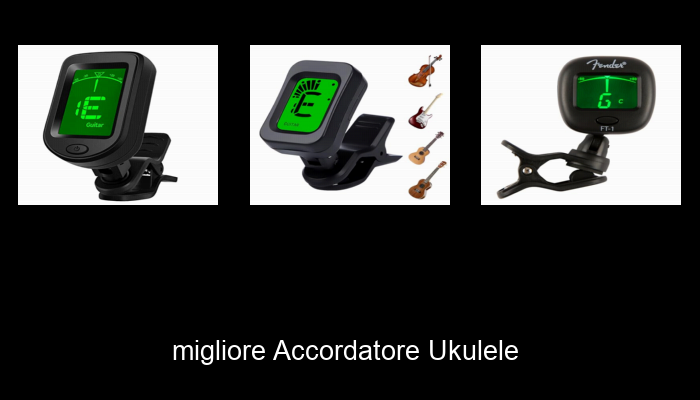 Le Migliori 10 accordatore ukulele del 2024 – La Nostra Raccomandazione Le Migliori 10 accordatore ukulele del 2024 – La Nostra Raccomandazione