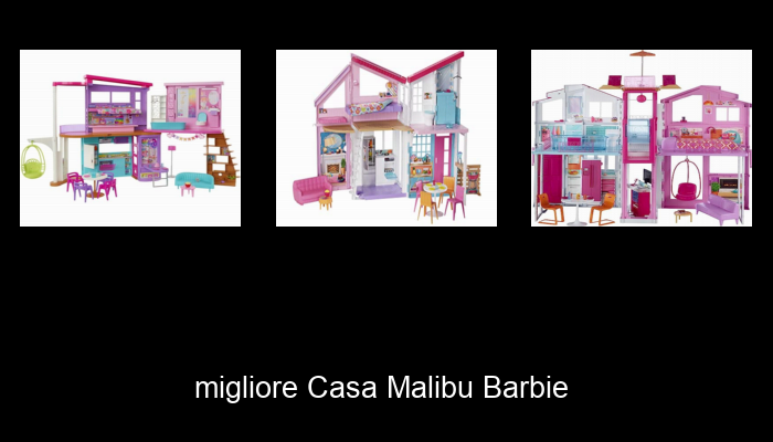Le Migliori 10 casa malibu barbie del 2024 – La Nostra Raccomandazione