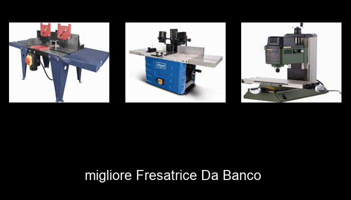 Le Migliori 10 fresatrice da banco del 2024 – La Nostra Raccomandazione Le Migliori 10 fresatrice da banco del 2024 – La Nostra Raccomandazione