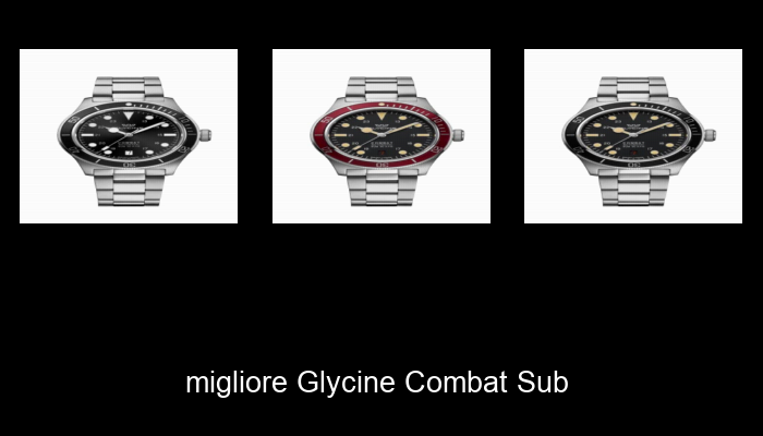 Le Migliori 10 glycine combat sub del 2024 – La Nostra Raccomandazione