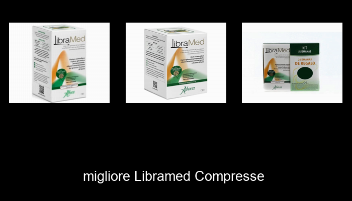 Le Migliori 10 libramed compresse del 2024 – La Nostra Raccomandazione