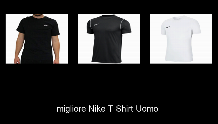 Le Migliori 10 nike t shirt uomo del 2024 – La Nostra Raccomandazione Le Migliori 10 nike t shirt uomo del 2024 – La Nostra Raccomandazione