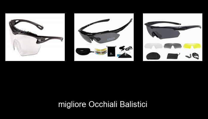 Le Migliori 10 occhiali balistici del 2024 – La Nostra Raccomandazione