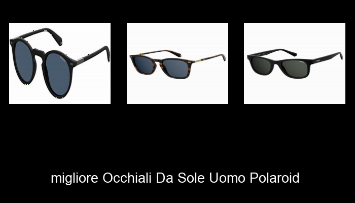 Le Migliori 10 occhiali da sole uomo polaroid del 2024 – La Nostra Raccomandazione Le Migliori 10 occhiali da sole uomo polaroid del 2024 – La Nostra Raccomandazione