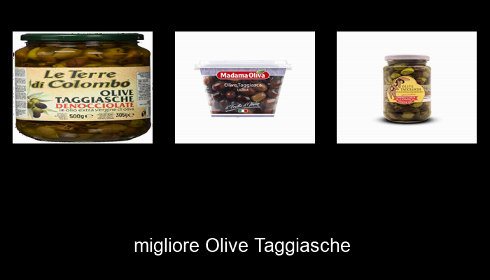 Le Migliori 10 olive taggiasche del 2024 – La Nostra Raccomandazione Le Migliori 10 olive taggiasche del 2024 – La Nostra Raccomandazione