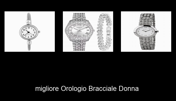 Le Migliori 10 orologio bracciale donna del 2024 – La Nostra Raccomandazione Le Migliori 10 orologio bracciale donna del 2024 – La Nostra Raccomandazione