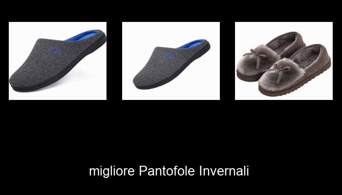 Le Migliori 10 pantofole invernali del 2024 – La Nostra Raccomandazione Le Migliori 10 pantofole invernali del 2024 – La Nostra Raccomandazione