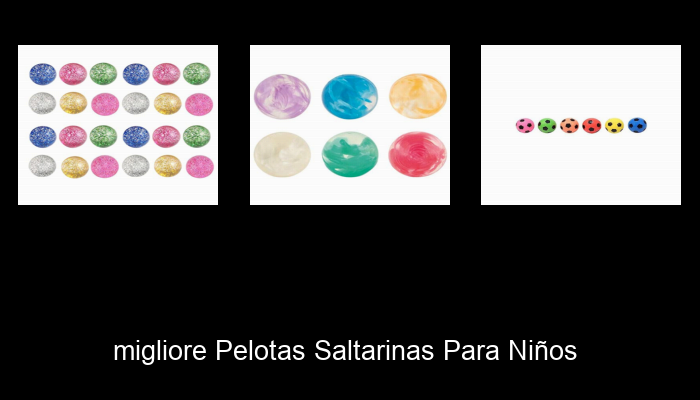 Le Migliori 10 pelotas saltarinas para niños del 2024 – La Nostra Raccomandazione Le Migliori 10 pelotas saltarinas para niños del 2024 – La Nostra Raccomandazione