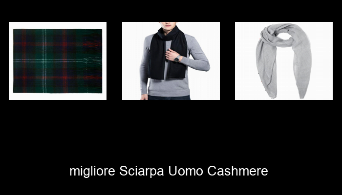 Le Migliori 10 sciarpa uomo cashmere del 2024 – La Nostra Raccomandazione Le Migliori 10 sciarpa uomo cashmere del 2024 – La Nostra Raccomandazione