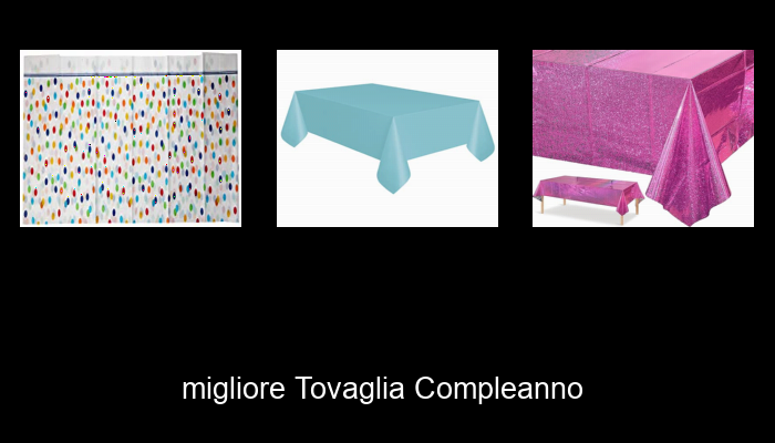 Le Migliori 10 tovaglia compleanno del 2024 – La Nostra Raccomandazione