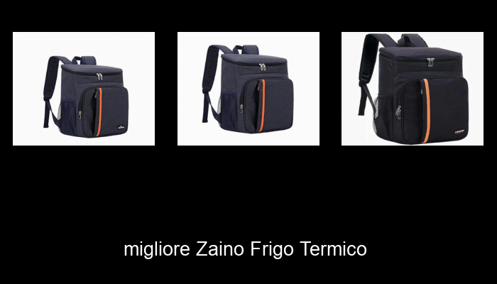 Le Migliori 10 zaino frigo termico del 2024 – La Nostra Raccomandazione Le Migliori 10 zaino frigo termico del 2024 – La Nostra Raccomandazione