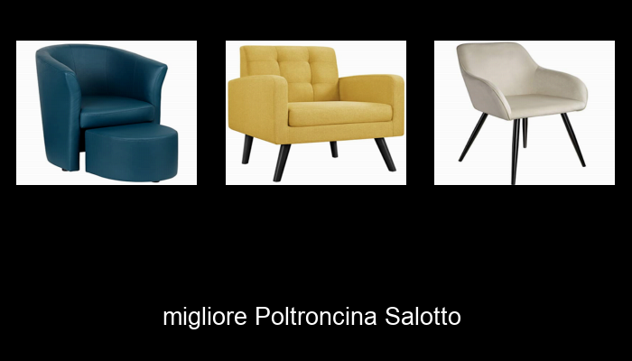 Le Migliori 10 poltroncina salotto del 2024 – La Nostra Raccomandazione Le Migliori 10 poltroncina salotto del 2024 – La Nostra Raccomandazione