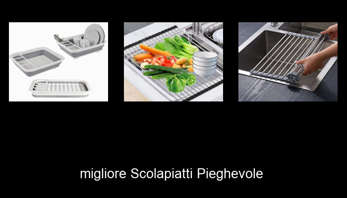 Le Migliori 10 scolapiatti pieghevole del 2024 – La Nostra Raccomandazione Le Migliori 10 scolapiatti pieghevole del 2024 – La Nostra Raccomandazione