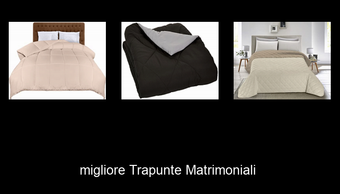 Le Migliori 10 trapunte matrimoniali del 2024 – La Nostra Raccomandazione Le Migliori 10 trapunte matrimoniali del 2024 – La Nostra Raccomandazione